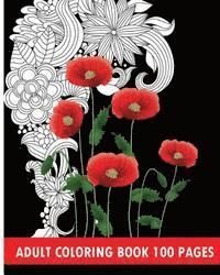 Adult Coloring Book 100 Pages: Flower Coloring Books 1