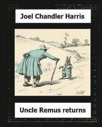 bokomslag Uncle Remus Returns (1918) by: Joel Chandler Harris