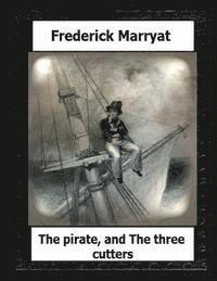 The pirate, and The three cutters(1836) by: Frederick Marryat 1
