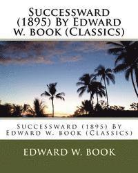 bokomslag Successward (1895) By Edward w. book (Classics)