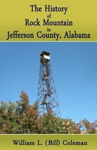 bokomslag The History of Rock Mountain in Jefferson County, Alabama