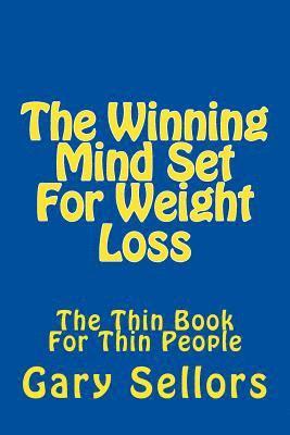 bokomslag The Winning Mind Set For Weight Loss: The Thin Book For Thin People
