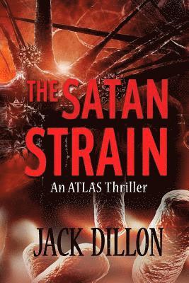Jack Dillon - The Satan Strain: An ATLAS Thriller, Häftad