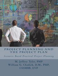 bokomslag Project Planning and the Project Plan: Scenario Based Practical Project Planning