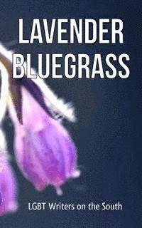 bokomslag Lavender Bluegrass: LGBT Writers on the South