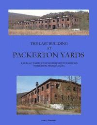 The Last Building at Packerton Yards 1