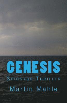 Genesis: Spionage-Thriller 1