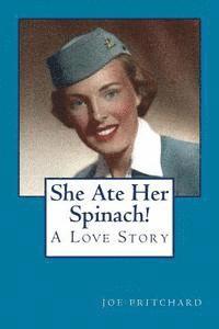 bokomslag She Ate Her Spinach: A Love Story