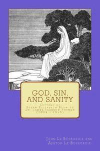 bokomslag God, Sin, and Sanity: Letters of Susan Elizabeth Blow to Dr. James Jackson Putnam (1894 - 1916)