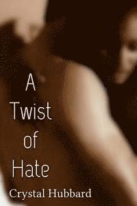 A Twist of Hate