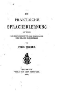 bokomslag Die praktische Spracherlernung, auf Grund der Psychologie und der Physiologie der Sprache