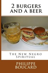 bokomslag 2 burgers and a beer: The New Negro Spiritual
