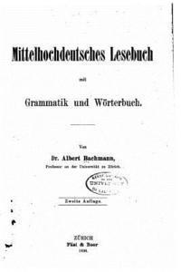 Mittelhochdeutsches Lesebuch, Mit Grammatik und Wörterbuch 1