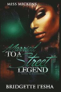 Married To A Street Legend: : King & Harmony 1