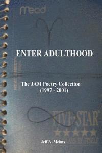 bokomslag Enter Adulthood: The JAM Poetry Collection (1997 - 2001)