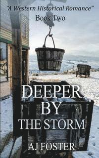 bokomslag Deeper By The Storm: A Western Historical Romance