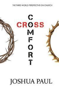 Joshua Paul, Jill Elizabeth Nelson - Comfort or Cross: The Third World Perspective on Church, Häftad. Tillgänglighet: Lägg i varukorg