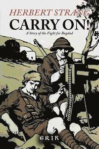 bokomslag Carry On! A Story of the Fight for Bagdad