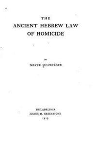 bokomslag The Ancient Hebrew Law of Homicide