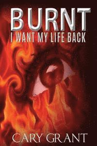 bokomslag Burnt - I Want My Life Back