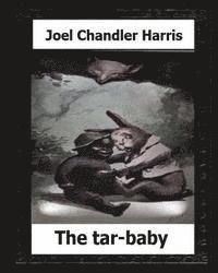 bokomslag The tar-baby (1904) by: Joel Chandler Harris