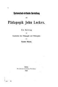 Gustav Hecke - Systematisch-kritische Darstellung der Pädagogik John Lockes, Häftad