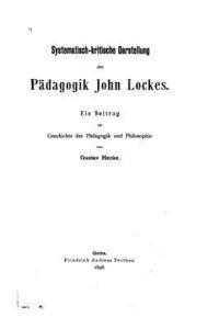 Systematisch-kritische Darstellung der Pädagogik John Lockes 1