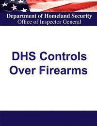 bokomslag Department of Homeland Security Controls Over Firearms