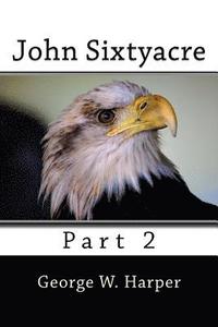 bokomslag John Sixtyacre: Book 2