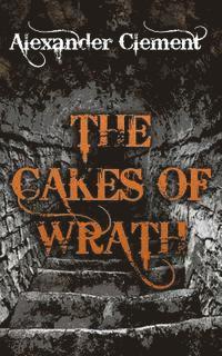 bokomslag The Cakes of Wrath