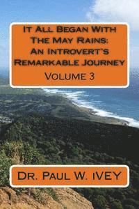 bokomslag It All Began With The May Rains: An Introvert's Remarkable Journey: Volume 3