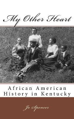 bokomslag My Other Heart: African American History in Kentucky