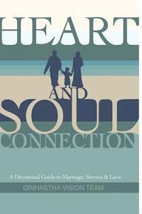 bokomslag Heart and Soul Connection: A Devotional Guide to Marriage, Service & Love