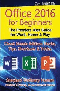 bokomslag Office 2016 for Beginners, 2nd Edition: The Premiere User Guide for Work, Home & Play