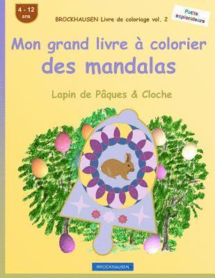 Dortje Golldack - BROCKHAUSEN Livre de coloriage vol. 2 - Mon grand livre à colorier des mandalas: Lapin de Pâques & Cloche, Häftad