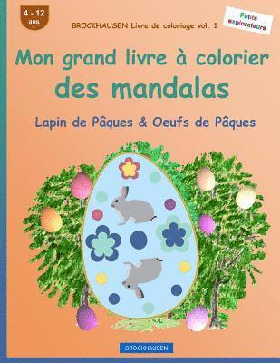 BROCKHAUSEN Livre de coloriage vol. 1 - Mon grand livre à colorier des mandalas: Lapin de Pâques & Oeufs de Pâques 1