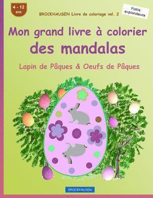 BROCKHAUSEN Livre de coloriage vol. 2 - Mon grand livre à colorier des mandalas: Lapin de Pâques & Oeufs de Pâques 1