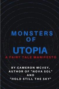 bokomslag Monsters of Utopia: A Fairy Tale Manifesto