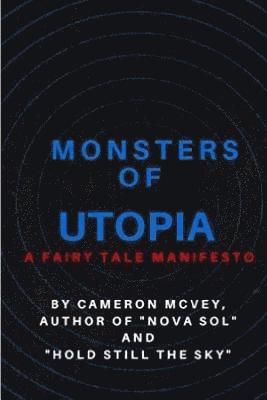 Monsters of Utopia: A Fairy Tale Manifesto 1