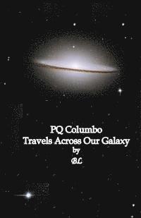 bokomslag PQ Columbo Travels Across Our Galaxy: Books 1-7