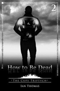 bokomslag How to Be Dead