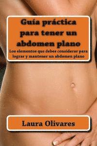 bokomslag Guía práctica para tener un abdomen planono: Los elementos que debes considerar para lograr y mantener un abdomen plano
