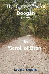 bokomslag The Chronicles of Doogan: The Scroll of Bron