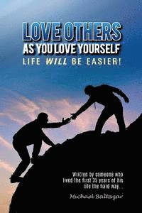 bokomslag Love Others as You Love Yourself: Life will be easier!