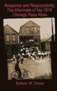 bokomslag Response and Responsibility: The Aftermath of the 1919 Chicago Race Riots