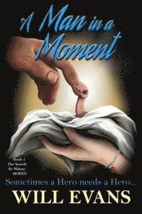 A Man In A Moment