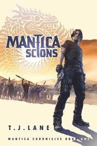 bokomslag Mantica: Scions: Mantica Chronicles Book One