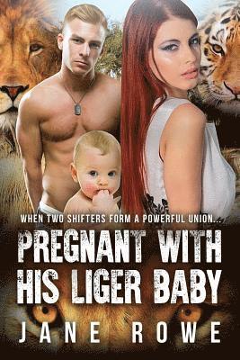 Pregnant With His Liger Baby: A Paranormal Pregnancy Romance For Adults 1