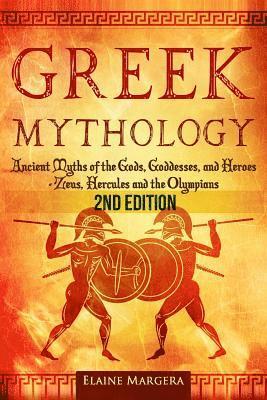 bokomslag Greek Mythology: Ancient Myths of the Gods, Goddesses, and Heroes - Zeus, Hercules and the Olympians