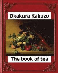 bokomslag The Book of Tea(1906) by: Okakura Kakuzo